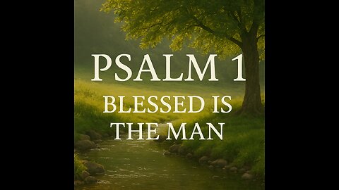 Psalm 1 – The Way of the Righteous and the Wicked