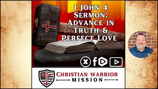 1 John 4 Sermon: Advance in Truth & Perfect Love