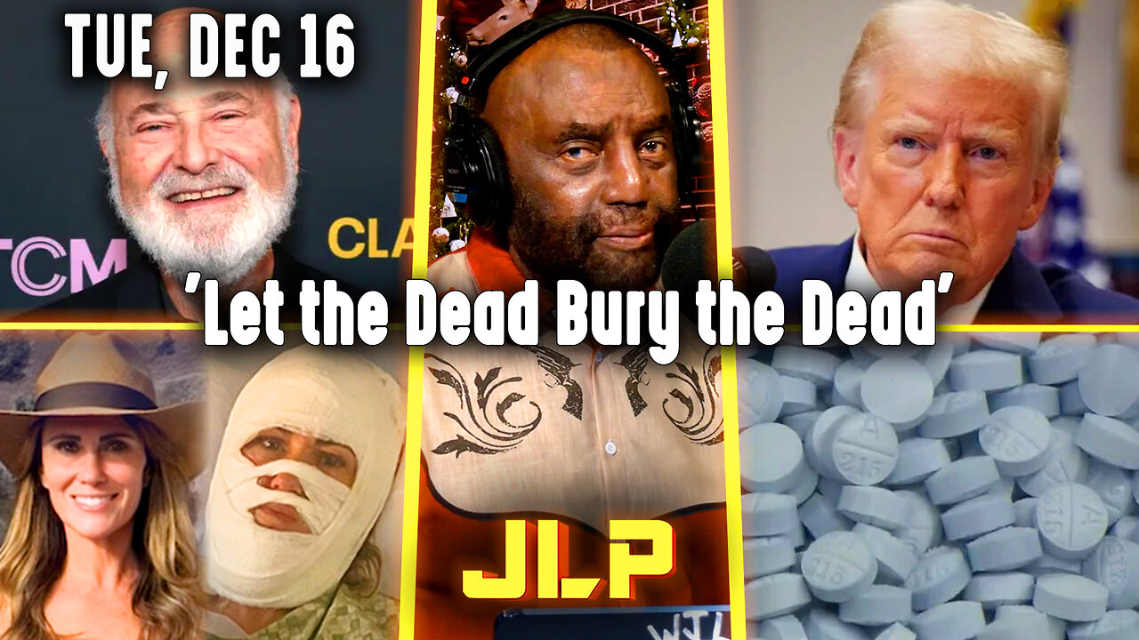 'Let the Dead Bury the Dead' | JLP Tue 12-16-25