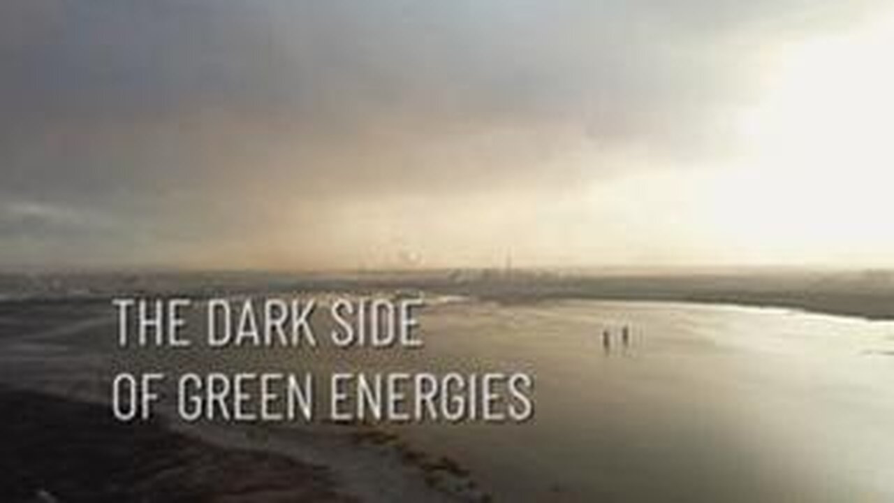 The Dark Side of Green Energies (2020)