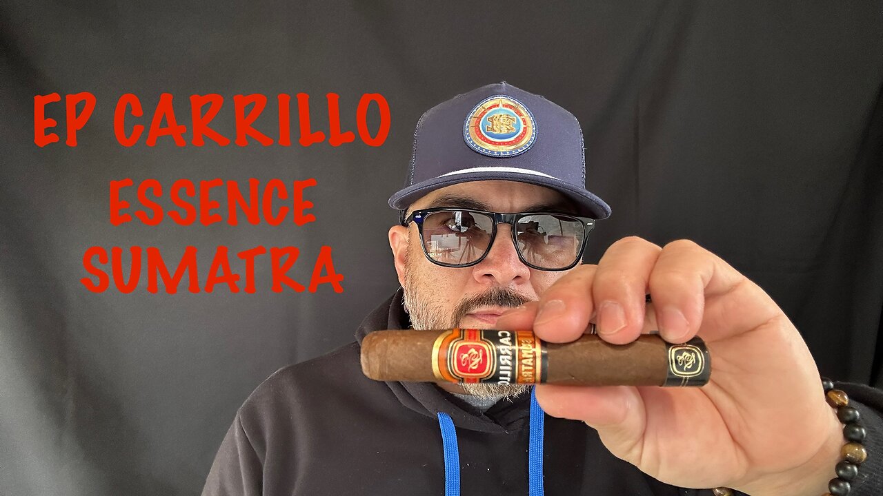 EP Carrillo Essence Sumatra Cigar Review