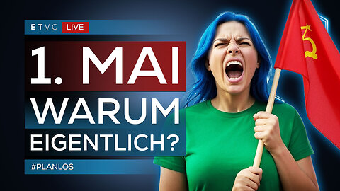 🟥 Morgen: 1. MAI - WAS feiern wir eigentlich? Und WARUM? | #PLANLOS