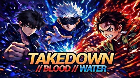 Takedown // Blood // Water - HUNTRIX + grandson「AMV」Mashup by @danielkendall⁩