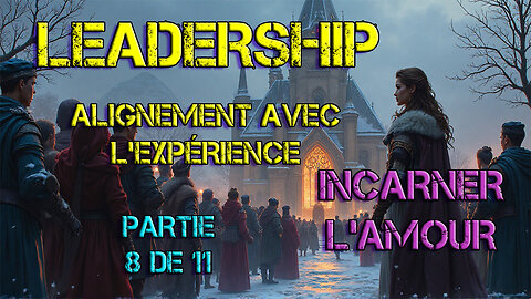 LeaderShip Partie 8 de 11