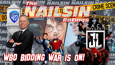 The Nailsin Ratings: WBD Bidding War Is On!