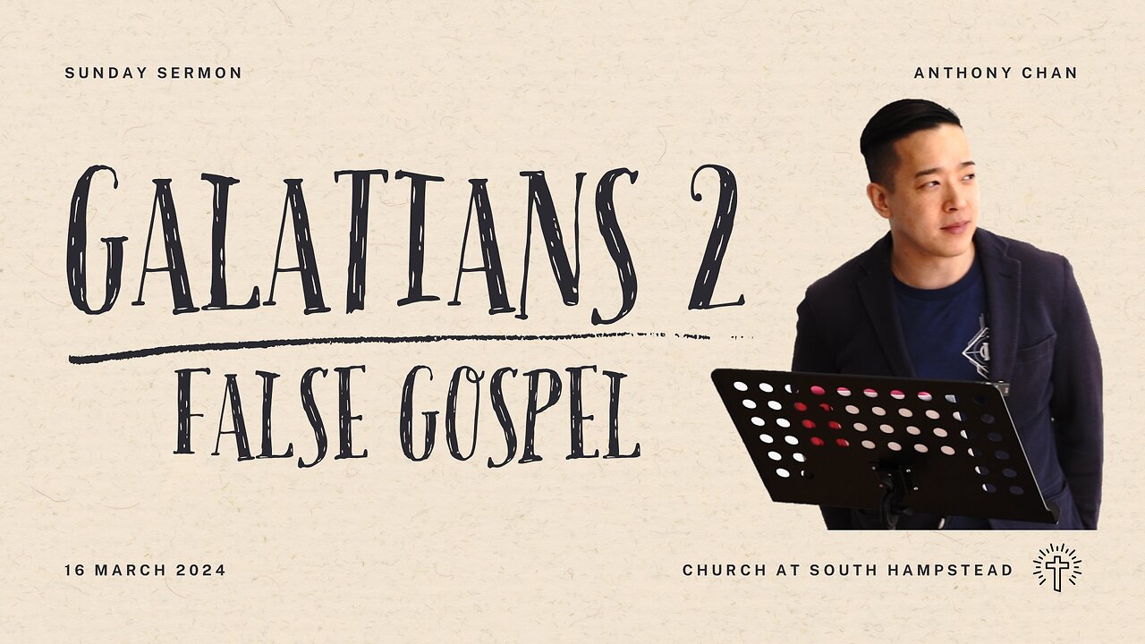 Galatians 2 | False Gospel | Anthony Chan