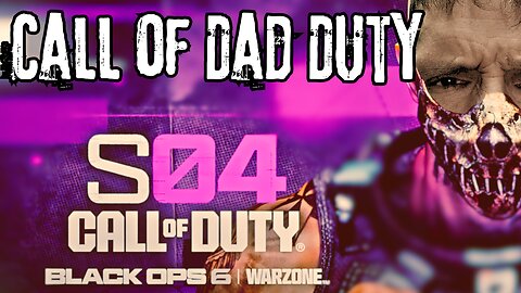 Call of Dad Duty | BO6 Season 04 | Warzone LC10 Grind