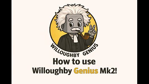 Willoughby Genius Mk2 - How to use it