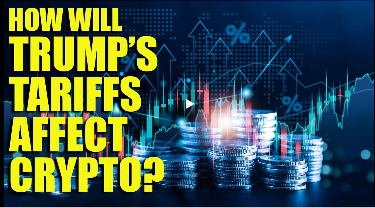 How Will Trump's Tariffs Affect Crypto?