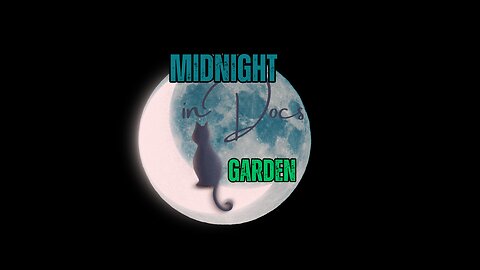 Timeline Slip : Midnight in Doc's Garden