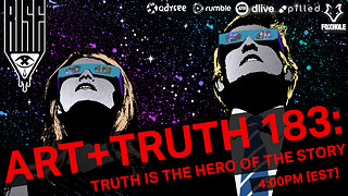 ART + TRUTH // EP.183 // TRUTH IS THE HERO OF THE STORY