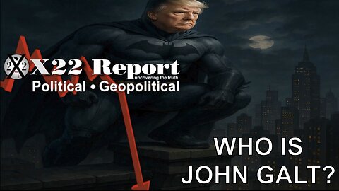 X22-Trump Is Shutting Down The [DS] System WW, Message Sent 2 The People, Justice. WHO IS John Galt?