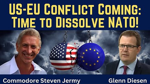Steven Jermy: US-EU Conflict Is Coming - Time to Dissolve NATO