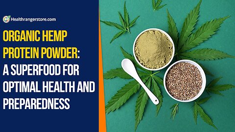 Organic Hemp Protein Powder: A superfood for optimal health and preparedness