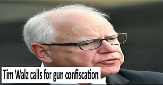 Tim Walz calls for gun confiscation