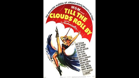 Till the Clouds Roll By (1946) | Directed by Richard Whorf 
