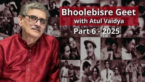 Bhoolebisregeet Part 6 - 2025 Presented by Atul Vaidya