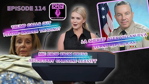EP. 114 | Trump calls out Pelosi, LA Sheriff turns Republican, & MicDrop from Sec. Leavitt