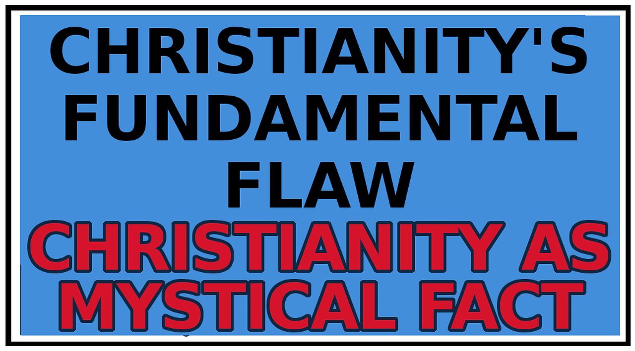 Exploring Gnosis: Christianity's Fundamental Mistake -Christianity as a Mystical Fact