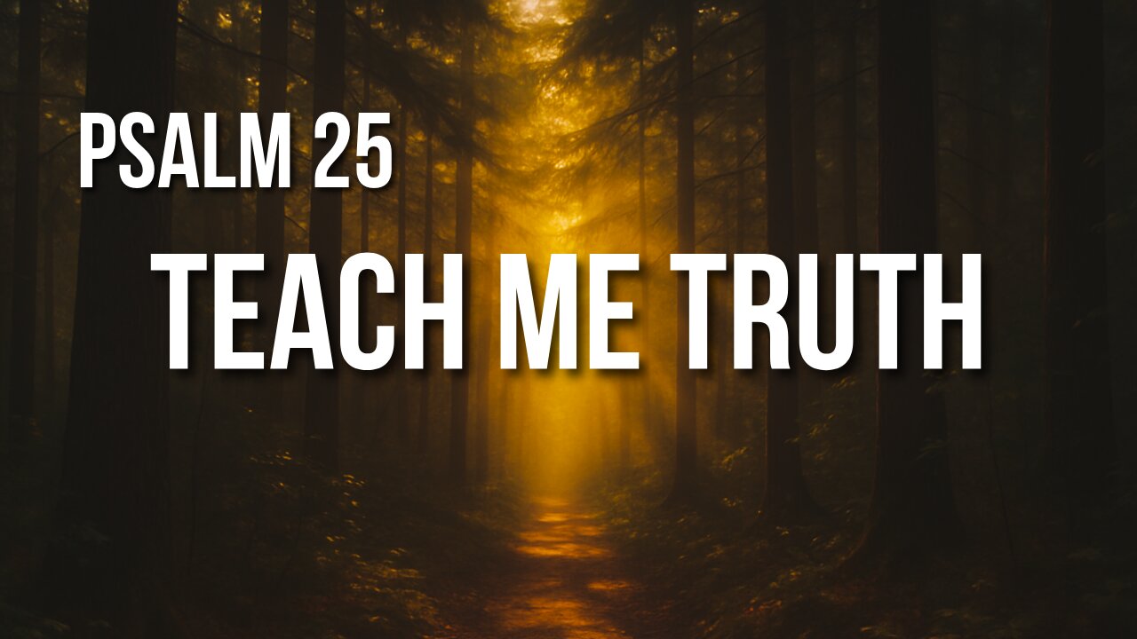 Psalm 25 – A Prayer for Forgiveness, Guidance, and Mercy