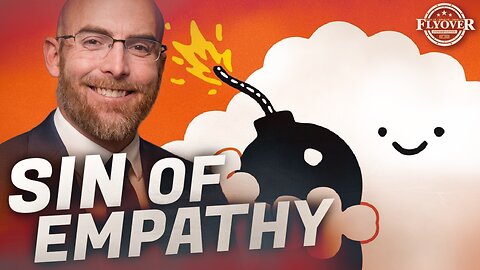 The Sin Of Empathy with Joe Rigney