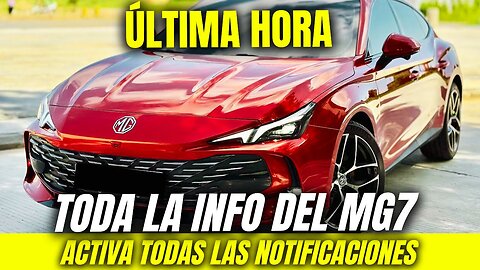 ✅ NUEVO MG7 2025