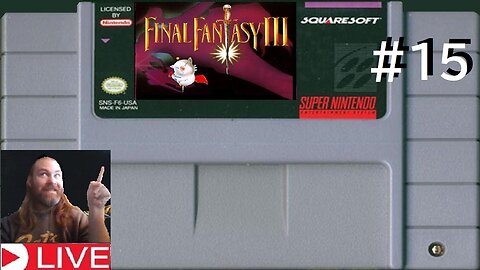 Final Fantasy VI or (3) part #15 (livestream) live