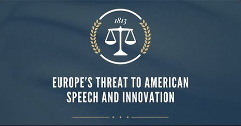 Europe’s Threat to American Speech and Innovation