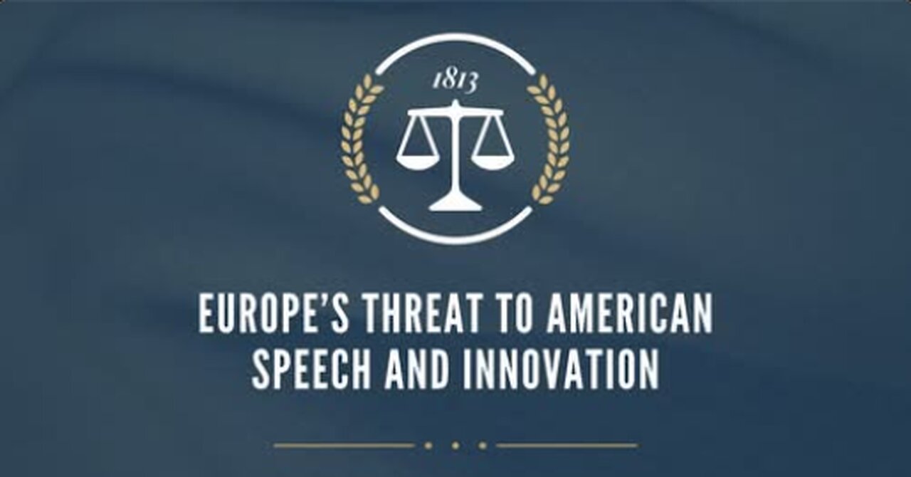 Europe’s Threat to American Speech and Innovation
