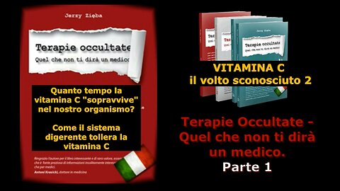 Terapie occultate parte 12 Vitamina C: il volto sconosciuto 2