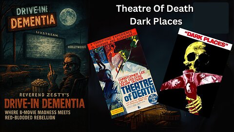 Drive-In Dementia: Theatre of Death & Dark Places