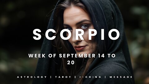 SCORPIO Week of September 14 to 20