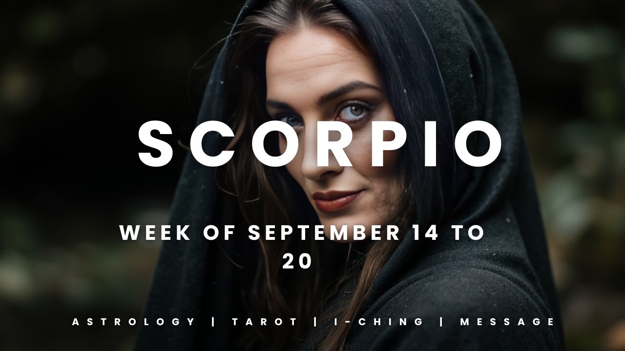 SCORPIO Week of September 14 to 20
