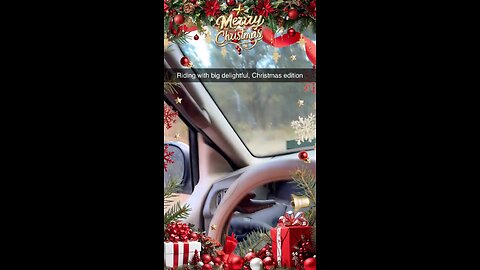 Riding with Big Delightful Christmas edition.