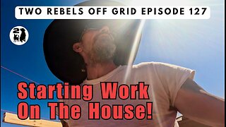 Let's Get This OFF GRID HOME Built