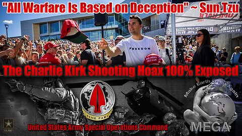 "All Warfare Is Based on Deception" ~ Sun Tzu | The Charlie Kirk Shooting PsyOp 100% Exposed
