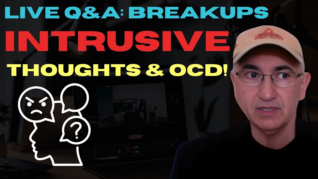 Live Q & A , Break Up, Intrusive Thoughts, OCD, HOCD, "North America & Europe Special"
