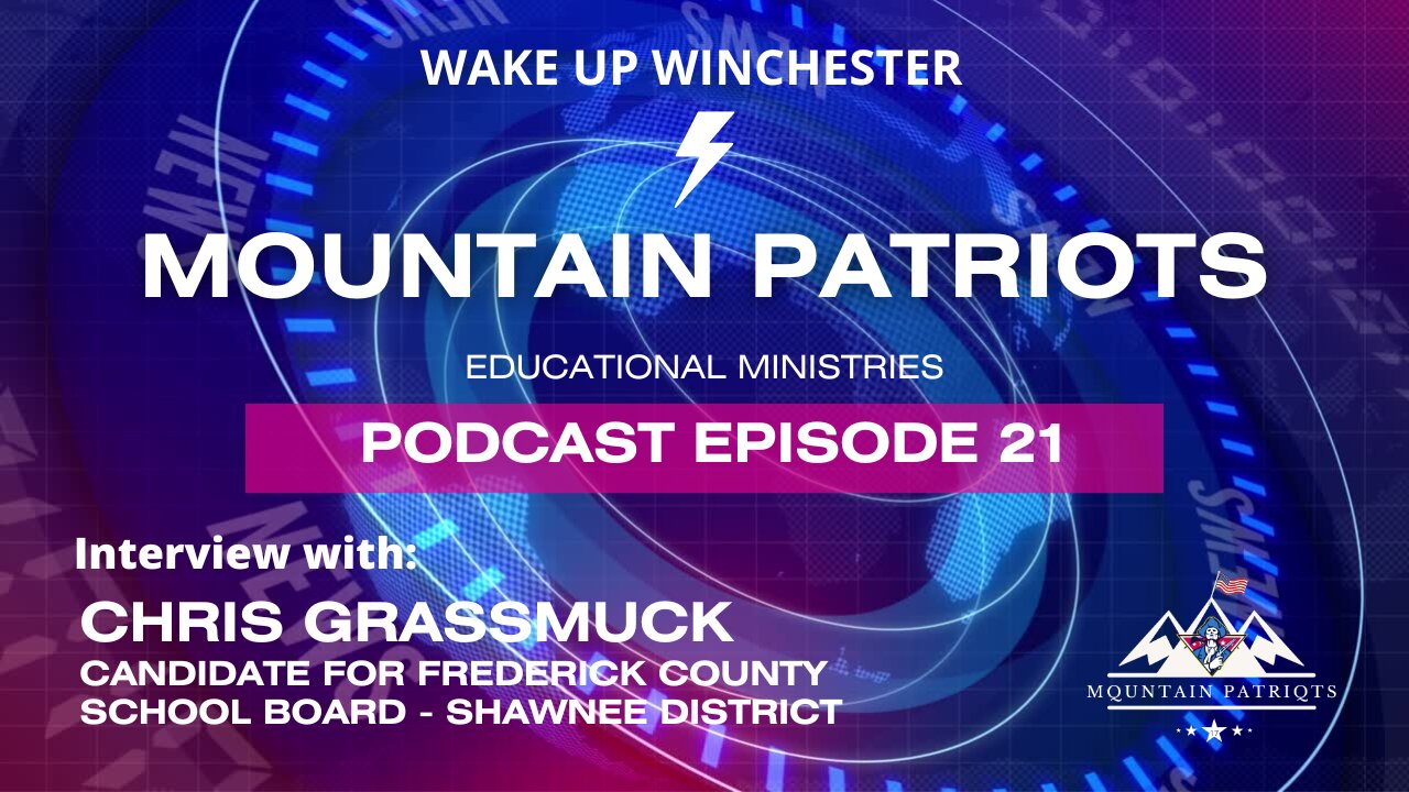 Episode #21 - Interview with Chris Grassmuck, Candidate for Shawnee Frederick County School Board