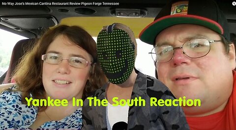 Yankee In The South Reaction - No Way Jose's - Mexican - Pigeon Forge