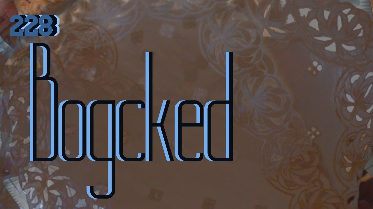 Midnight Oblivion Pt 228: Bogcked