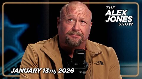 The Alex Jones Show January 13th, 2026