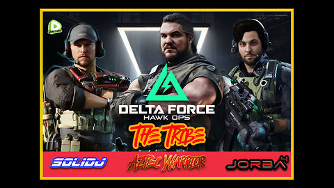 🟢Live S0lidJ - Delta Force w/ The Tribe