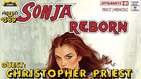 Comic Crusaders Podcast #589 - Christopher Priest Talks Red Sonja Reborn!
