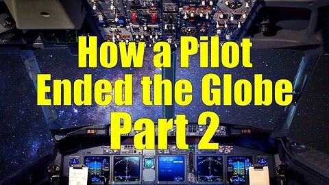 How a Pilot Ended the Globe Part 2 [Taboo Conspiracy iii]