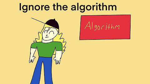 Ignore the algorithm