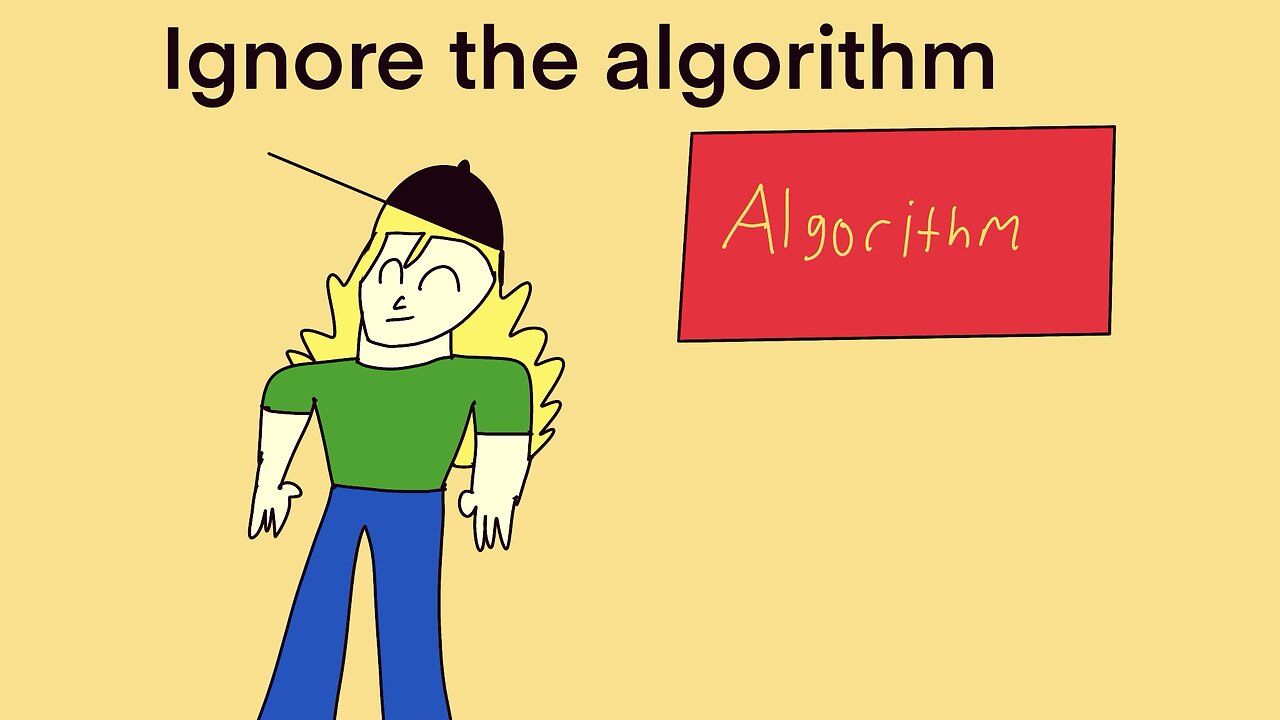 Ignore the algorithm