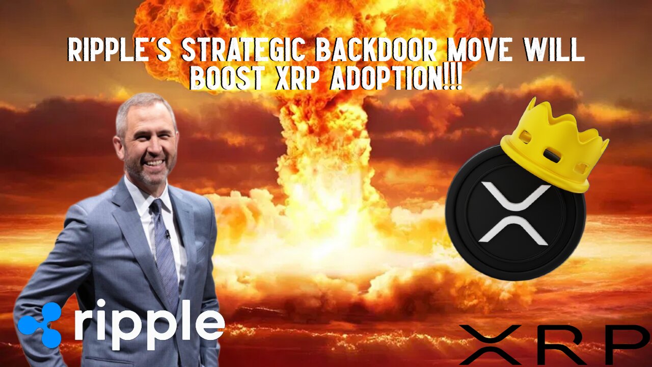 Ripple's Strategic Backdoor Move Will BOOST XRP ADOPTION!!!