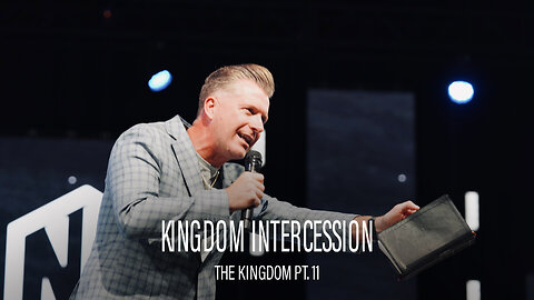 The Kingdom Pt. 11: Kingdom Intercession