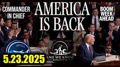 And We Know 5.23.25: Trump "BIG MOVE", Big Beautiful Bill, MAHA, False Flags, The FED, Removing Bad GOV Actors