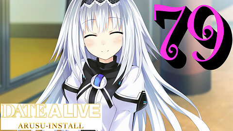 Let's Play Date A Live: Arusu Install [79] Maria's Route!